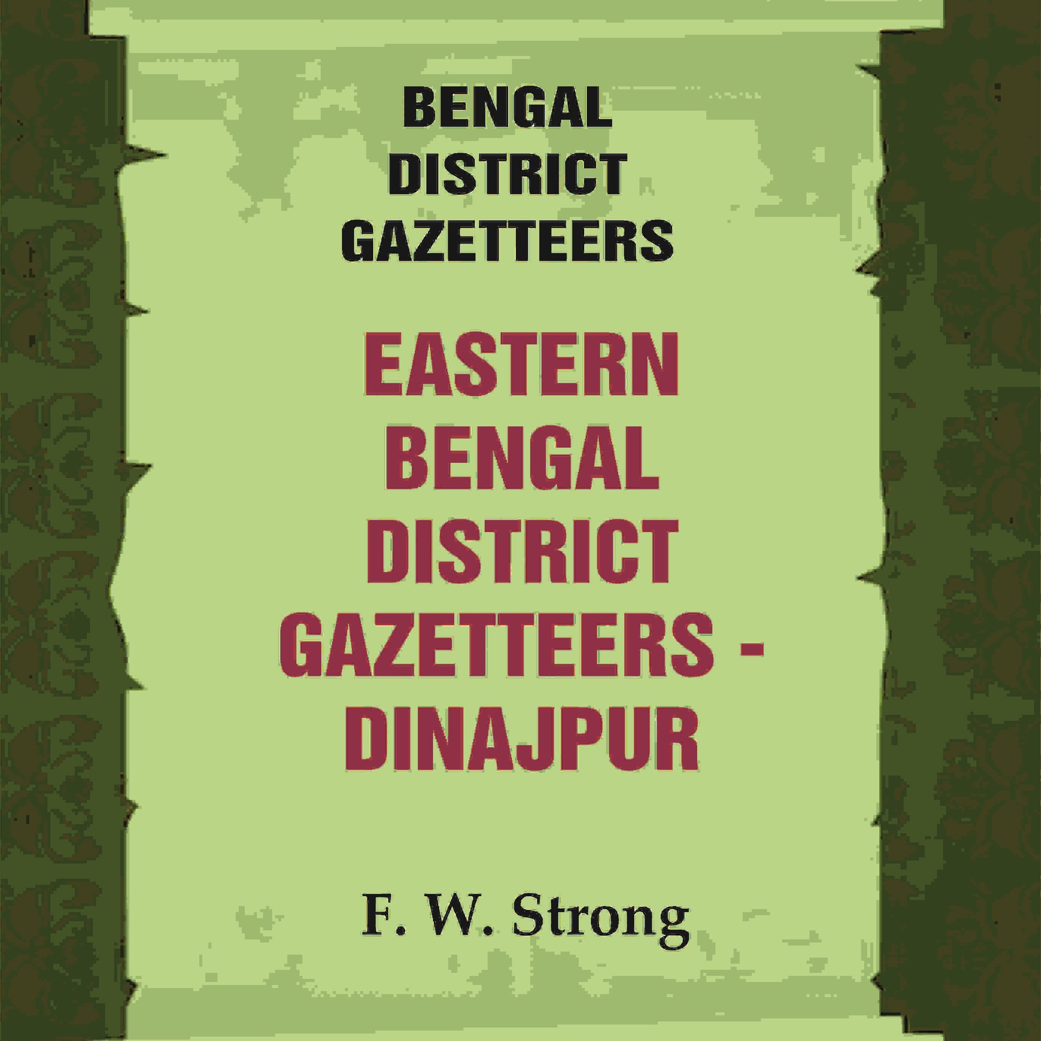 Bengal District Gazetteers: Eastern Bengal District Gazetteers - Dinajpur