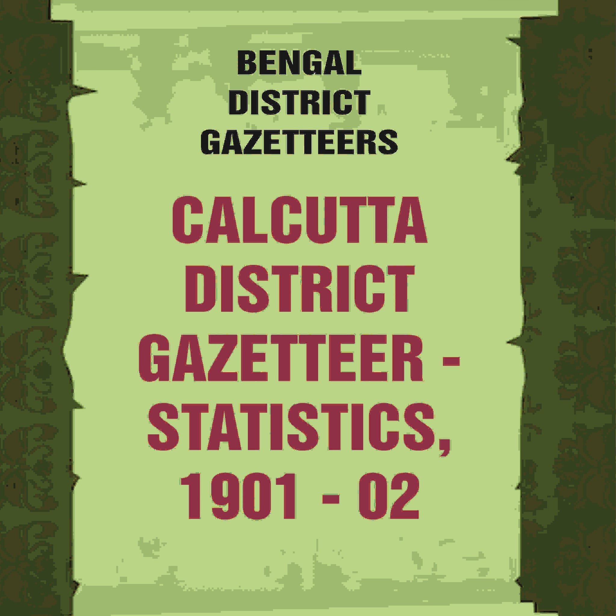 Bengal District Gazetteers: Calcutta District Gazetteer - Statistics, 1901 - 02