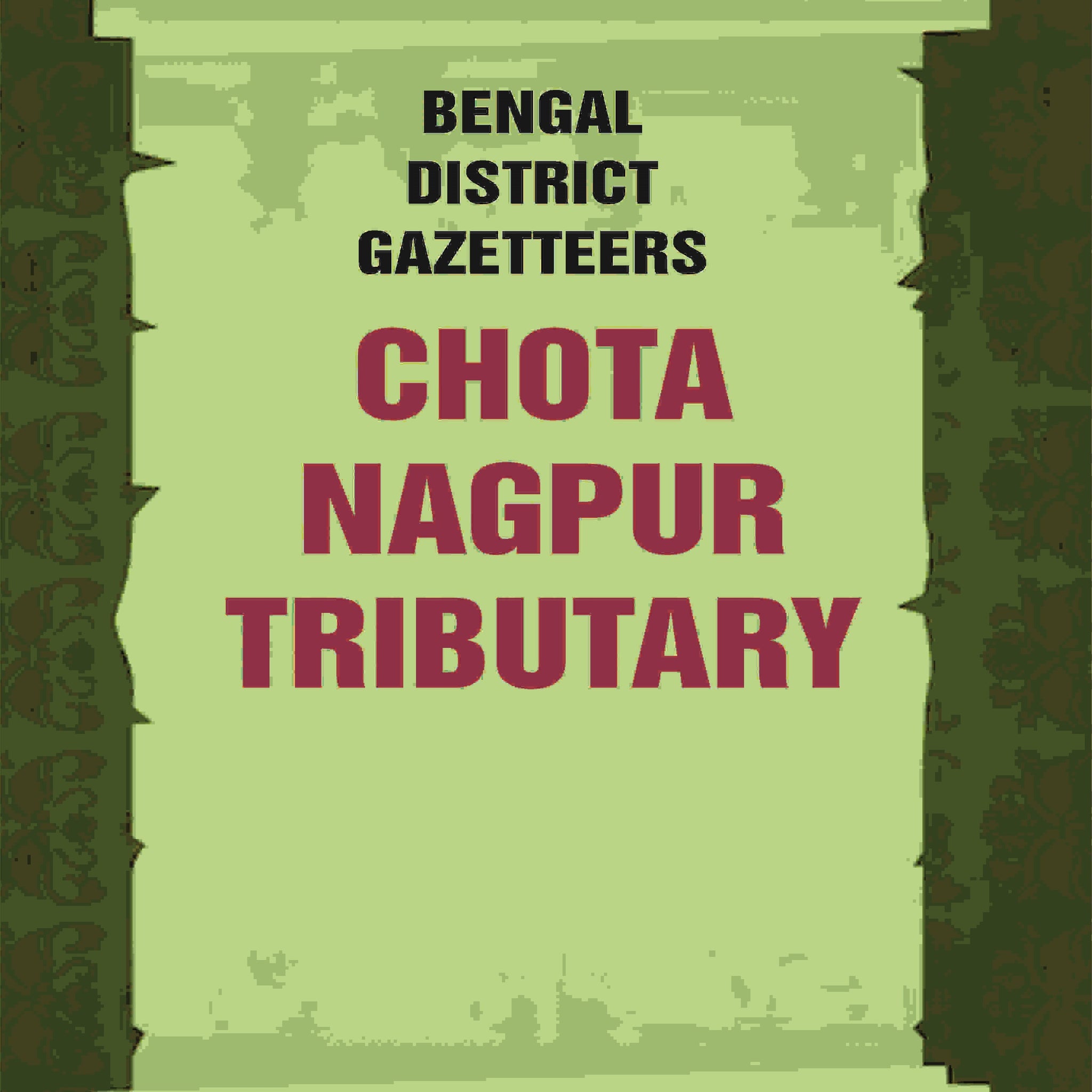 Bengal District Gazetteers: Chota Nagpur Tributary