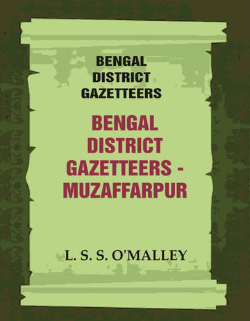 Bengal District Gazetteers: Bengal District Gazetteers - Muzaffarpur