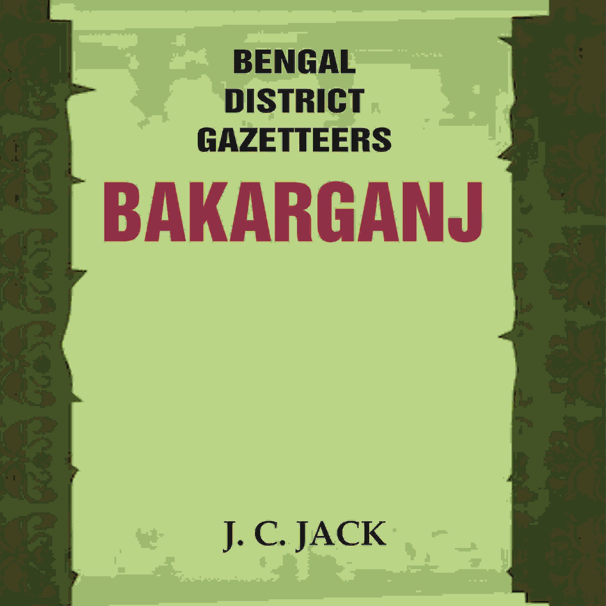 Bengal District Gazetteers: Bakarganj