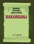 Bengal District Gazetteers: Bakarganj