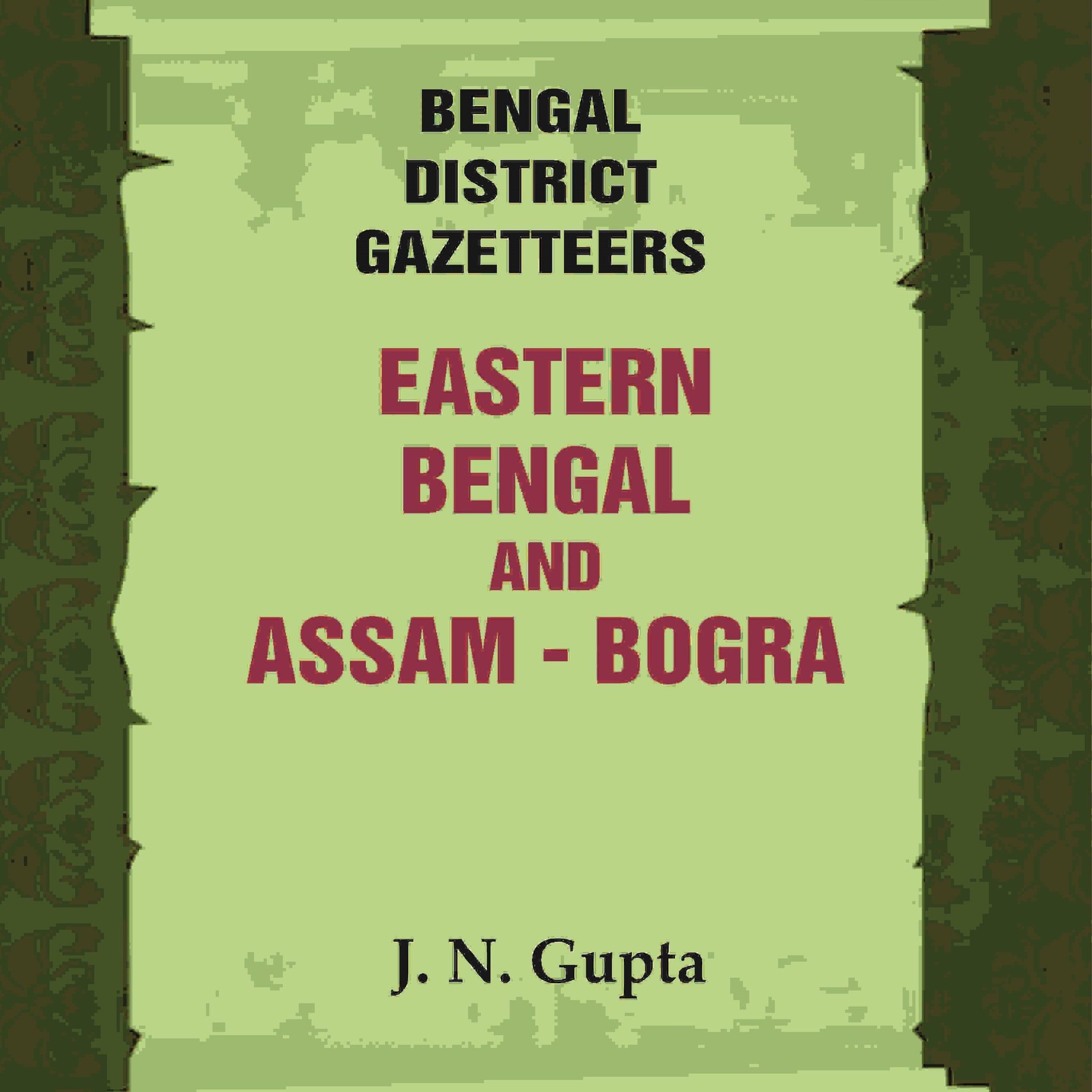 Bengal District Gazetteers: Eastern Bengal and Assam - Bogra
