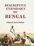 Descriptive Ethnology of Bengal
