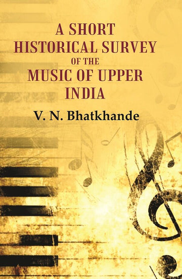 A Short Historical Survey of the Music of Upper India