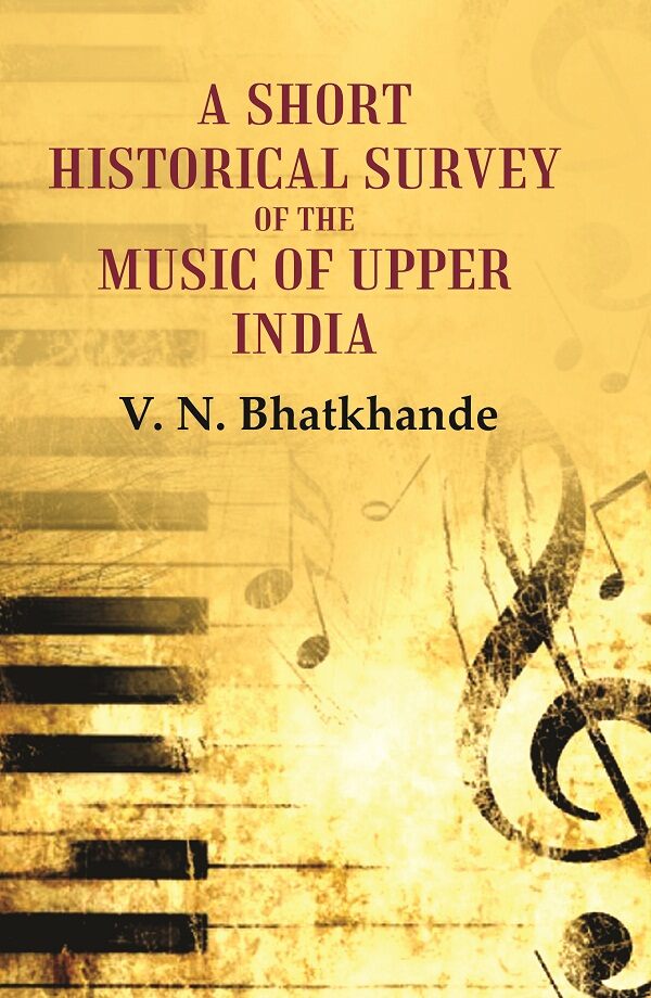 A Short Historical Survey of the Music of Upper India