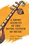 A Short Account of the Hindu System of Music