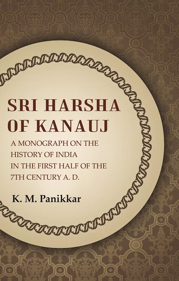 Sri Harsha of Kanauj A Monograph on the History of India in the First Half of the 7th Century A.D.