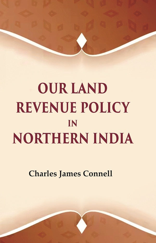 Our Land Revenue Policy in Northern India
