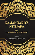 Kamandakiya Nitisara: Or the Elements of Polity