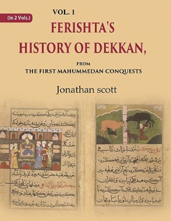 Ferishta's History of Dekkan: From the first Mahummedan Conquests