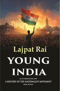 Young India An Interpretation and a History of the Nationalist Movement from Within