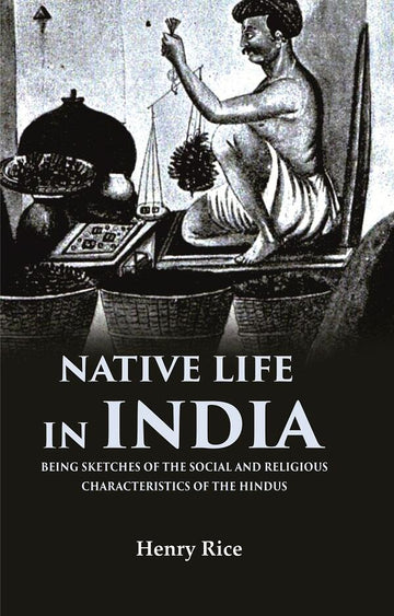 Native life in India Being Sketches of the Social and Religious Characteristics of the Hindus