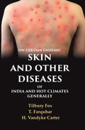On Certain Endemic Skin and Other Diseases of India and Hot Climates Generally