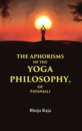 The Aphorisms of the Yoga Philosophy, of Patanjali