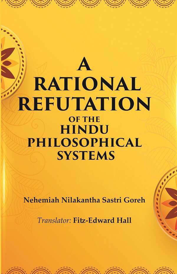 A Rational Refutation of the Hindu Philosophical Systems