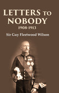 Letters to Nobody 1908-1913