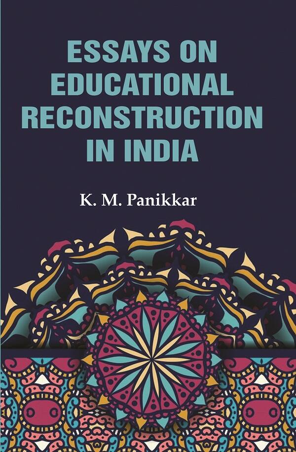 Essays on Educational Reconstruction in India