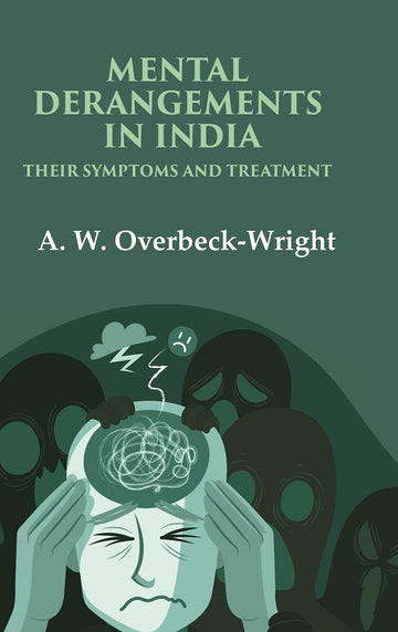 Mental Derangements in India Their Symptoms and Treatment