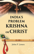 India’s Problem Krishna or Christ