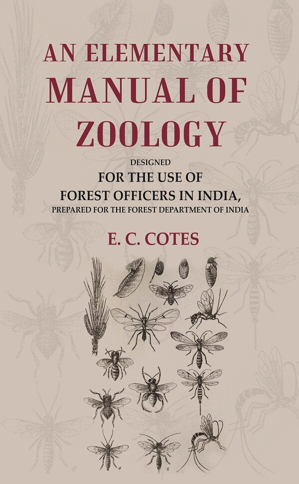 An Elementary Manual of Zoology Designed for the Use of Forest Officers in India, Prepared for the Forest Department of India