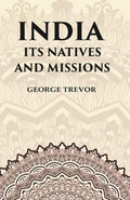 India Its Natives and Missions