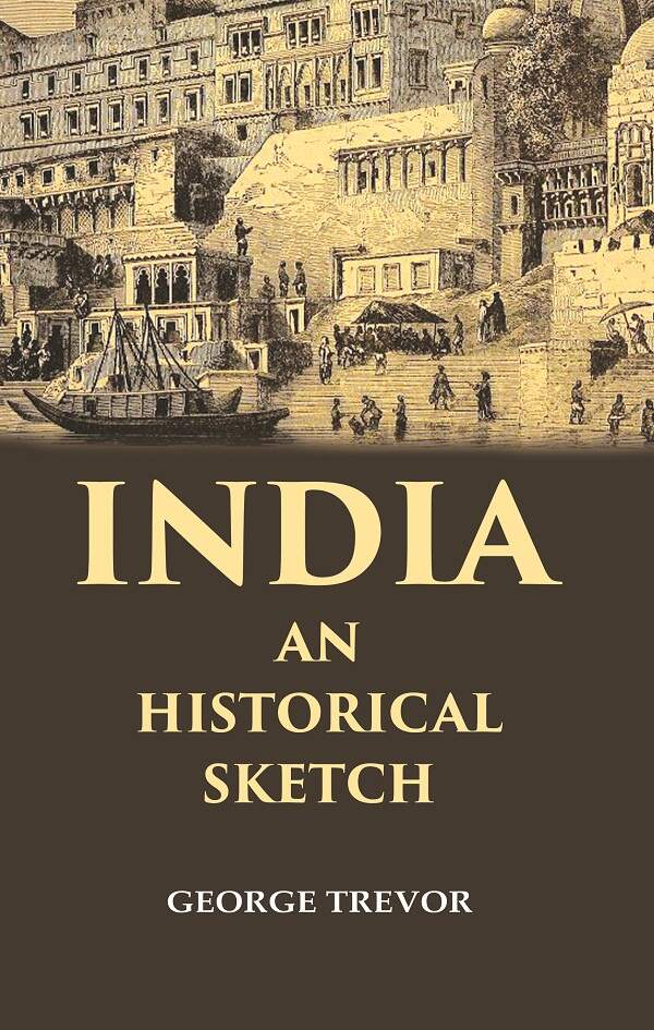 India an Historical Sketch