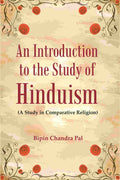 An Introduction to the Study of Hinduism: (A Study in Comparative Religion)