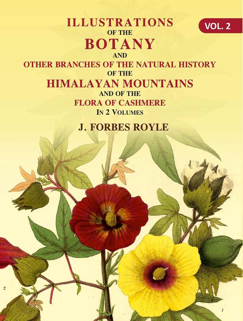 Illustrations of the botany and other branches of the natural history of the Himalayan Mountains: And of the Flora of Cashmere