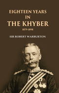 Eighteen Years in the Khyber 1879-1898