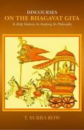 Discourses on The Bhagavat Gita: To Help Students in Studying its Philosophy