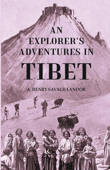 An Explorer's Adventures in Tibet