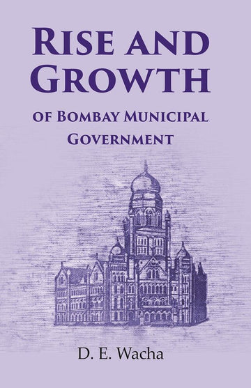 Rise and Growth: of Bombay Municipal Government