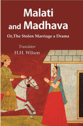 Malati and Madhava: Or, The Stolen Marriage a Drama