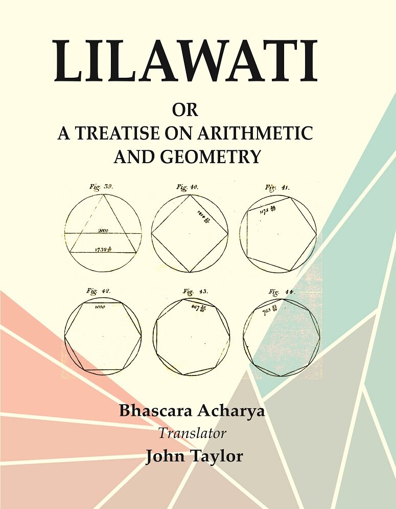 Lilawati: or a Treatise on Arithmetic and Geometry