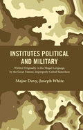 Institutes Political and Military : Written Originally in the Mogul Language, by the Great Timour, Improperly Called Tamerlane