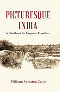 Picturesque India : A Handbook for European Travellers