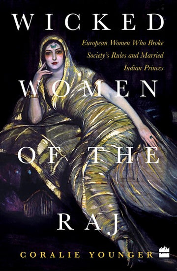 Wicked Women Of The Raj