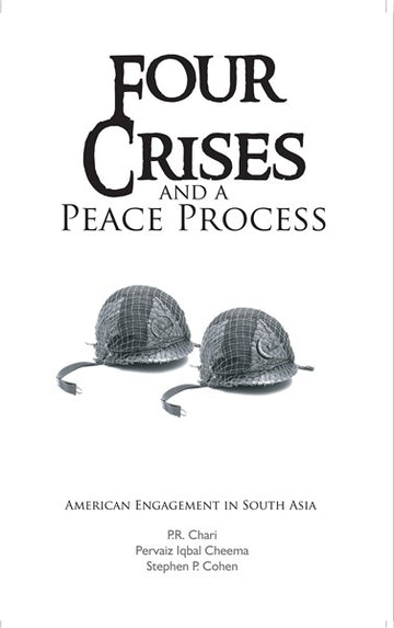 Four Crises And A Peace Process : American Engagement In South Asia