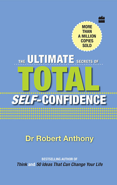 The Ultimate Secrets Of Self-Confidence