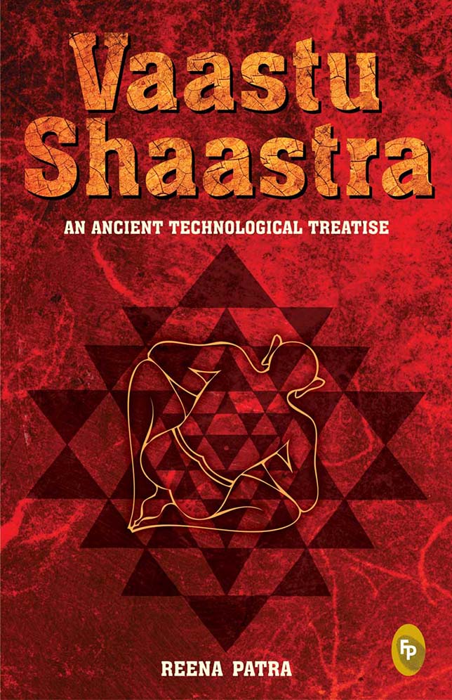 Vaastu Shaastra an Ancient Technological Treatise