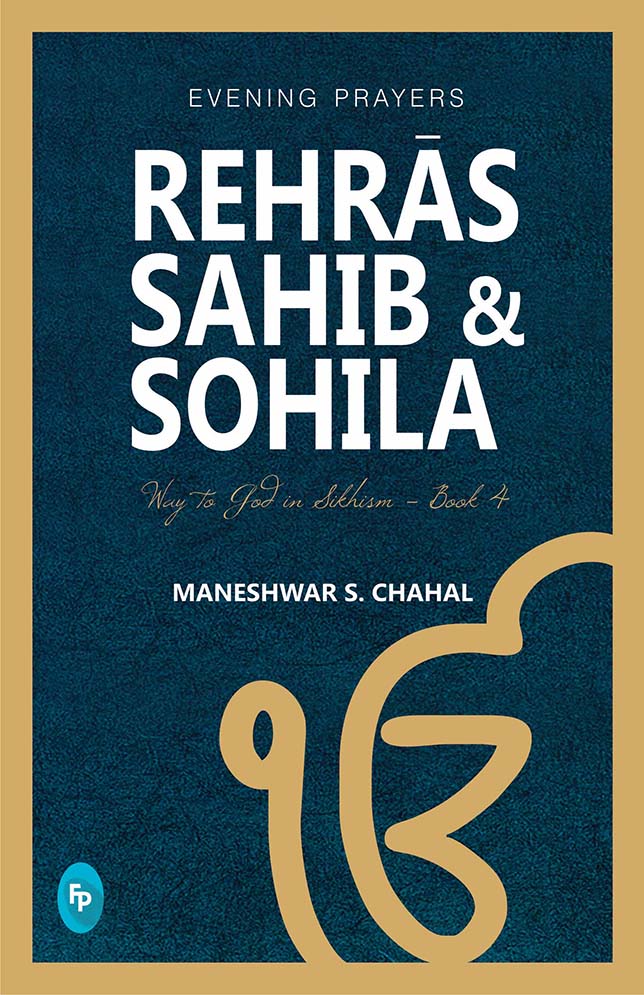 Rehras Sahib & Sohila: Way to God in Sikhism - Book 4