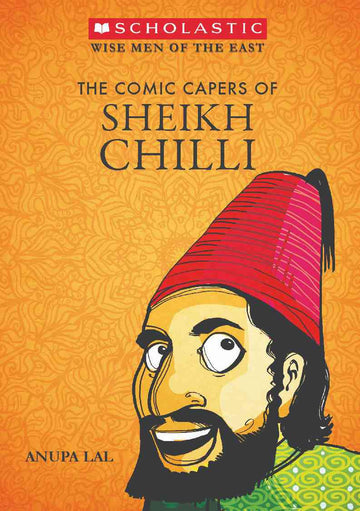 The Wise Men of the East: The Comic Capers of Sheikh Chilli