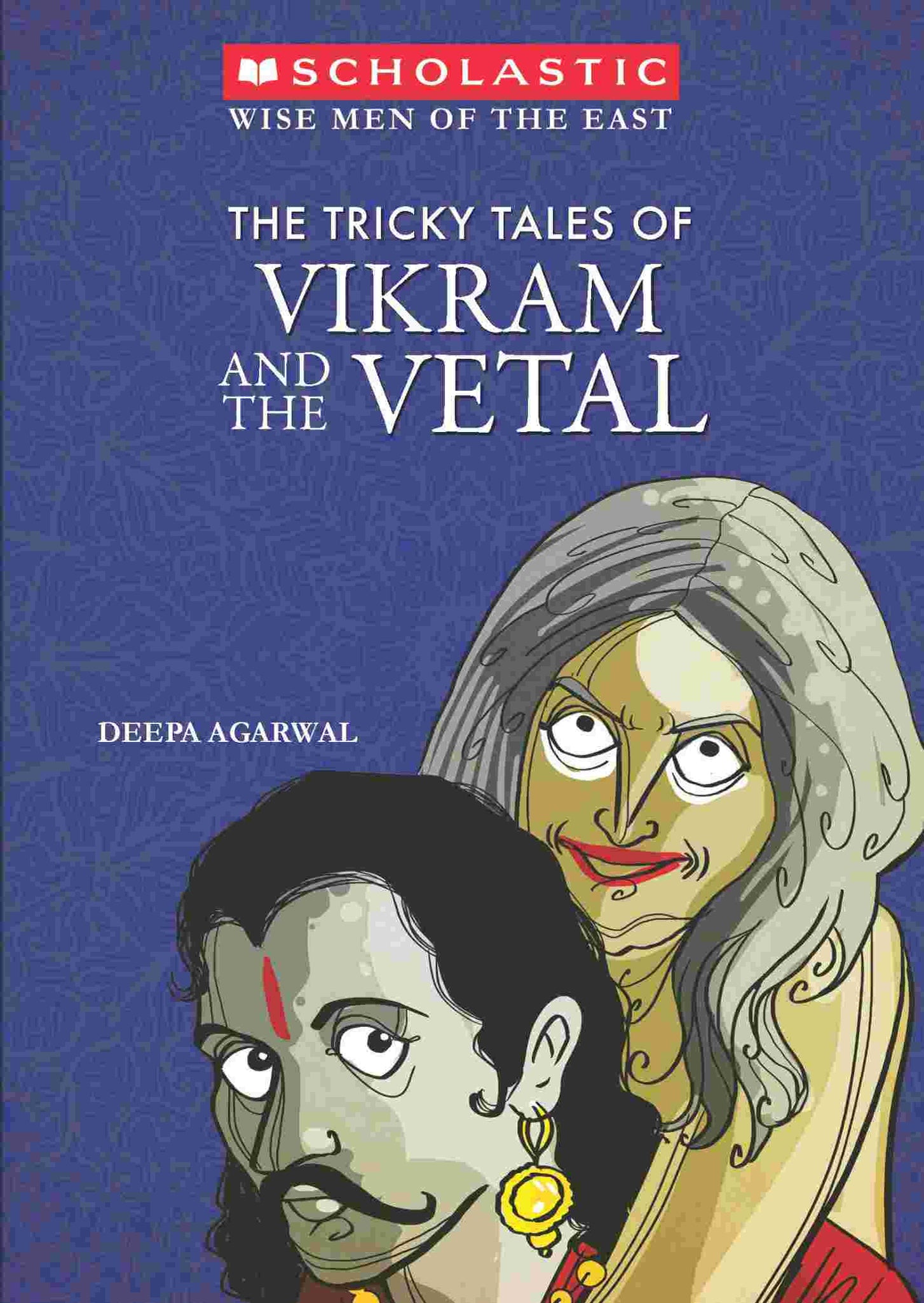 Wise Men of the East: The Tricky Tales of Vikram and the Vetal