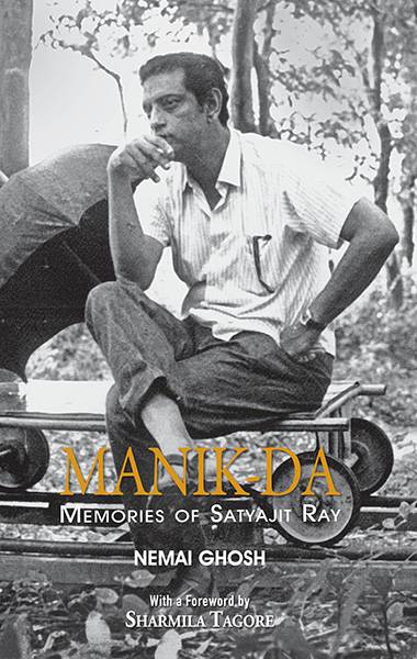 Manik Da : Memoirs Of Satyajit Ray