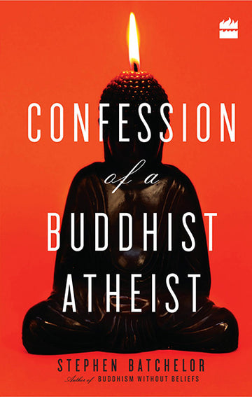Confession Of A Buddhist Atheist