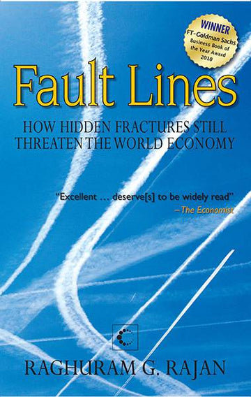 Fault Lines : How Hidden Fractures Still Threaten The World Economy