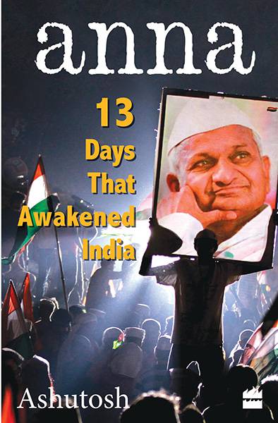 Anna – 13 Days That Awakened India