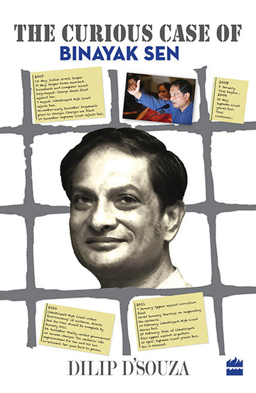 The Curious Case Of Binayak Sen