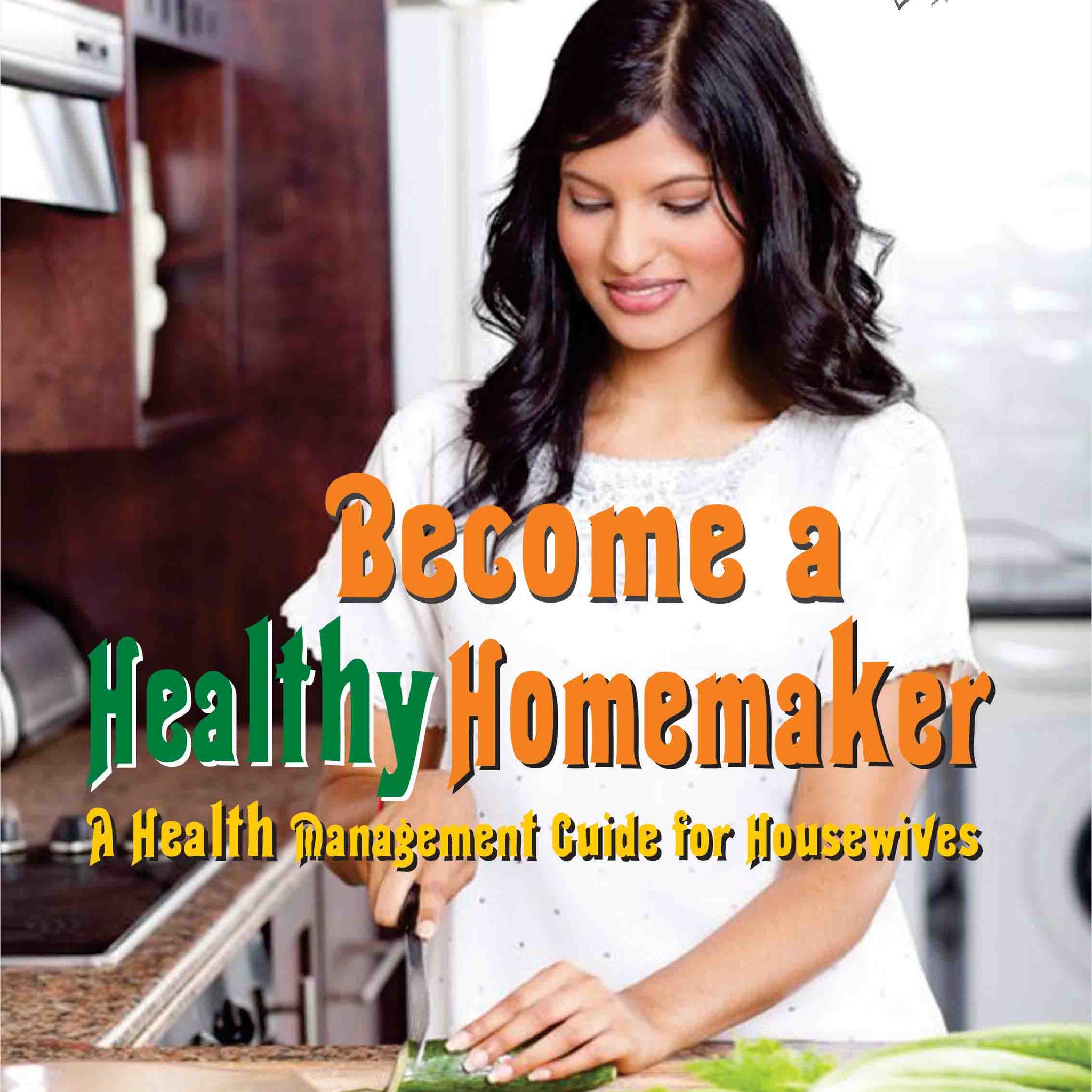 Become a Healthy Homemaker